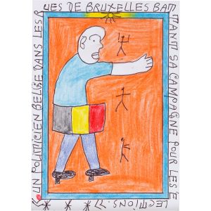 Frédéric Bruly Bouabré, 11: Un Politicien Belge dans les rues de Bruxelles battant sa campagne pour les élections, 17.7.2007